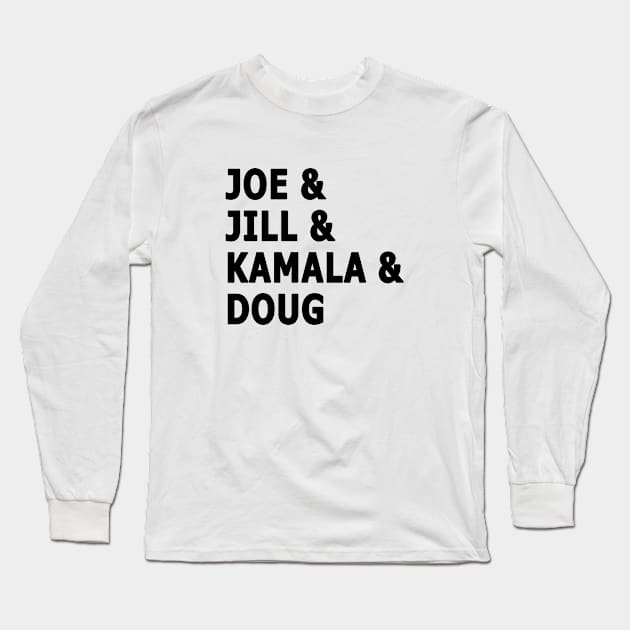 Joe and Jill and Kamala and Doug - Black Print Long Sleeve T-Shirt by WeLovePopCulture